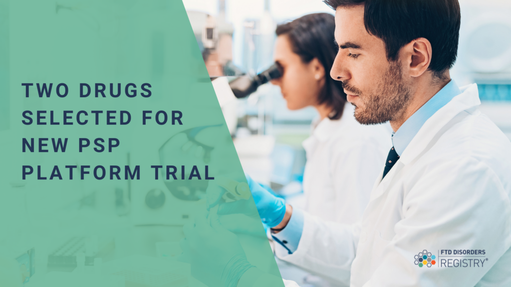two drugs selected for new psp platform trial two drugs selected for new psp platform trial.png