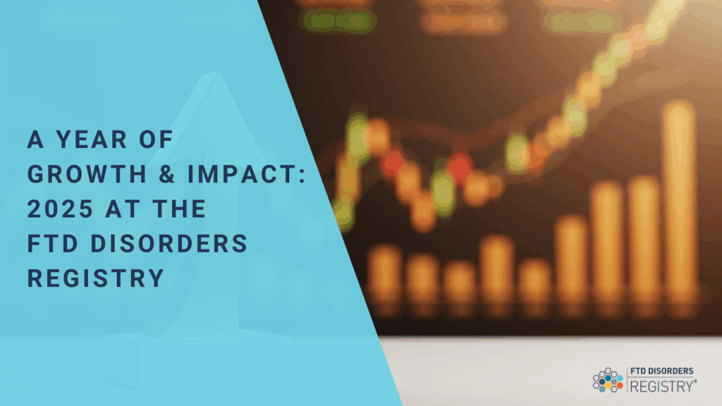 a year of growth at the FTD Disorders Registry