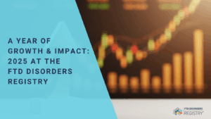 a year of growth at the FTD Disorders Registry