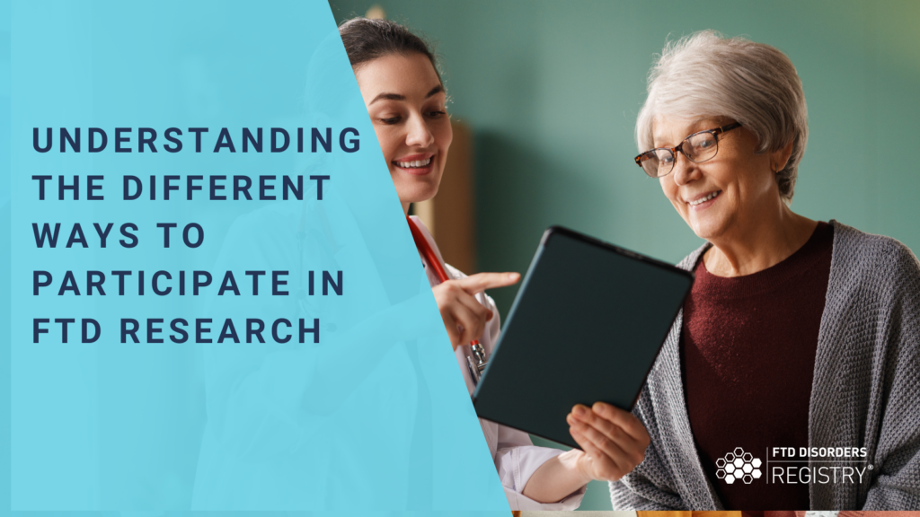 Understanding the Different Ways to Participate in FTD Research